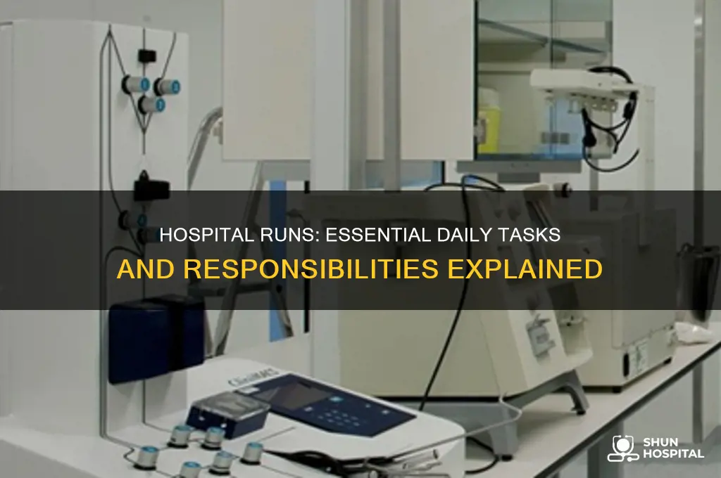 what tasks does a run have at a hospital