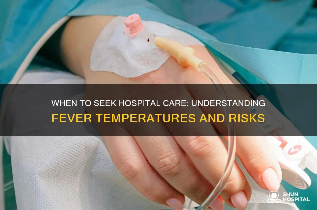 what temperature is hospital worthy