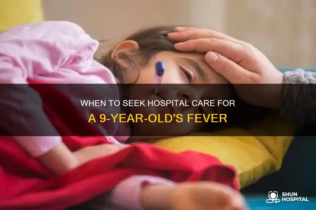 what temperature on a 9 old be to the hospital