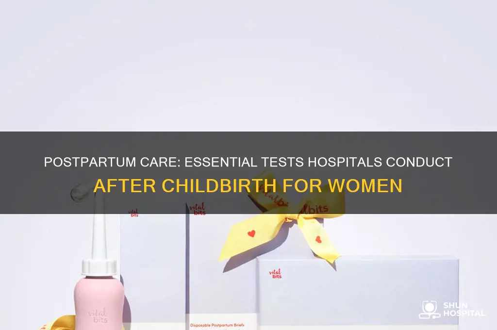 what testing are hospitals doing for women after childbirth