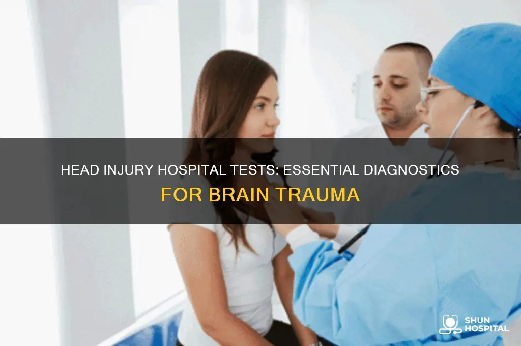 what tests are done in hospital for head injury