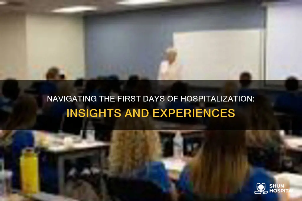 what the first few days of hospitalization are like
