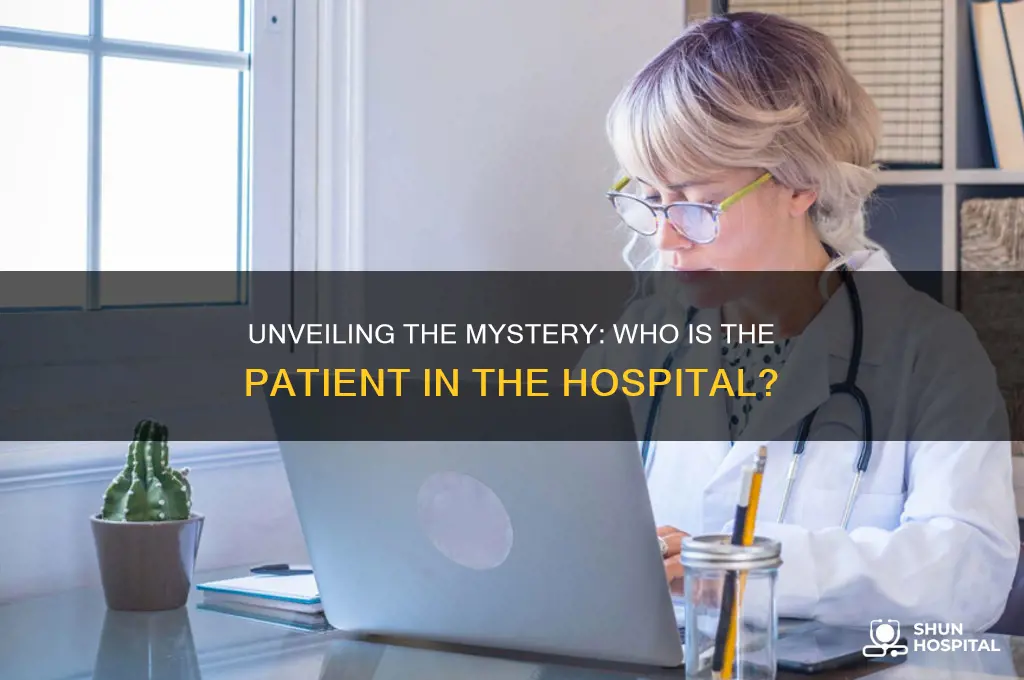 what the name of the person in the hospital