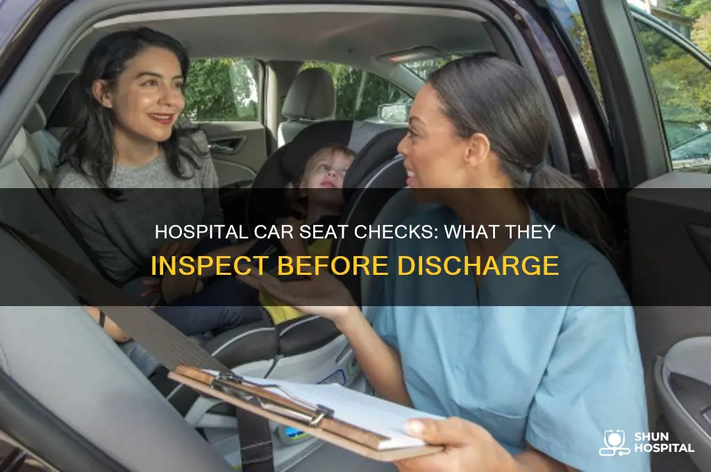 what they check in car seat at the hospital