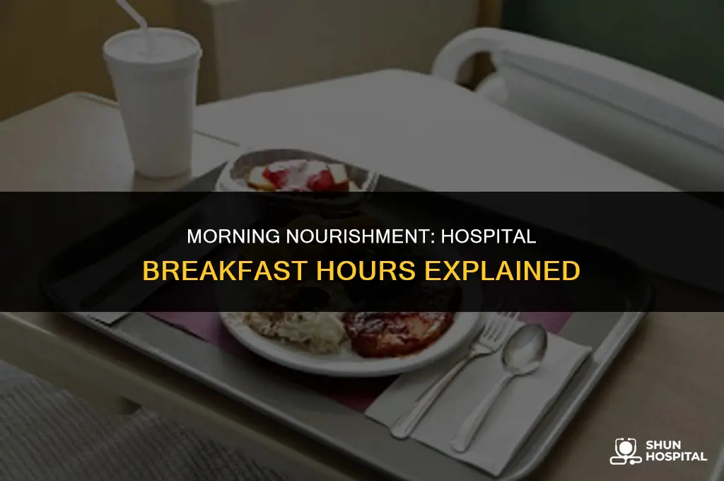 what time breakfast in hospital