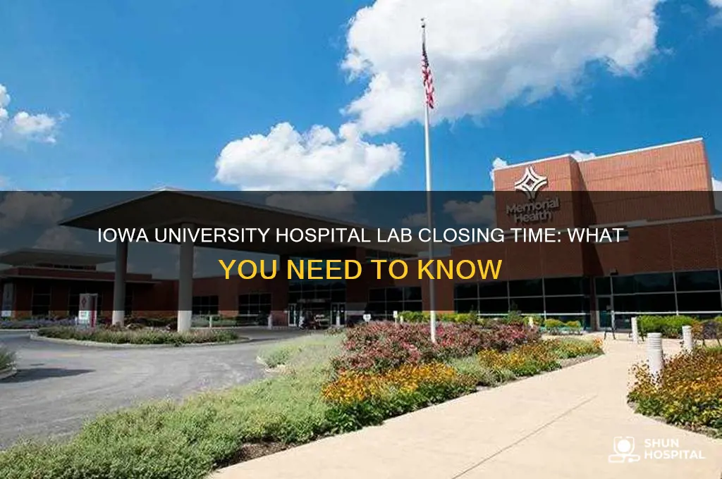 what time close the lab in the iowa university hospital