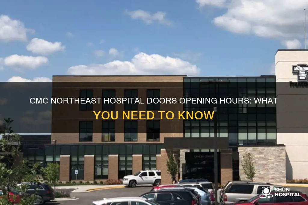 what time do hospital doors open at cmc northeast