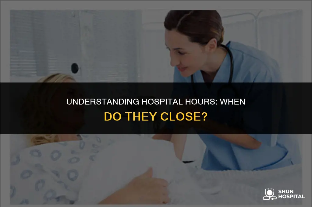what time do hospitals close