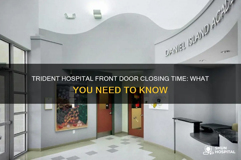 what time do the front door close at trident hospital