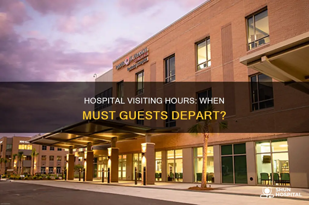 what time do visitors have to leave the hospital