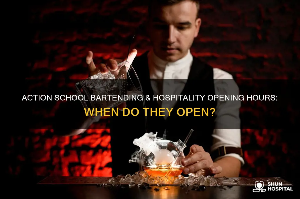 what time does action school bartending and hospitality open