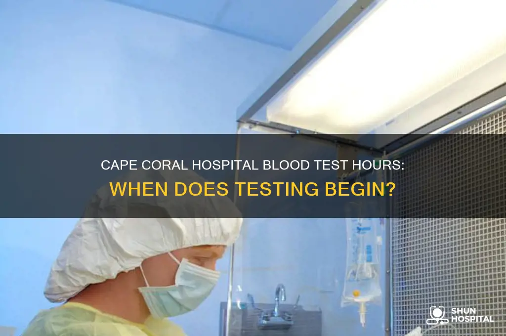 what time does blood test open at cape coral hospital