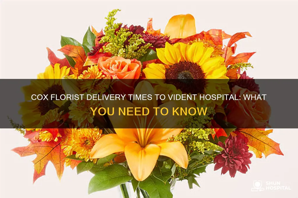 what time does cox florist deliver to vident hospital