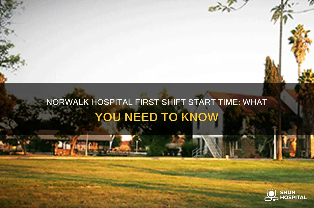 what time does first shift start at norwalk hospital