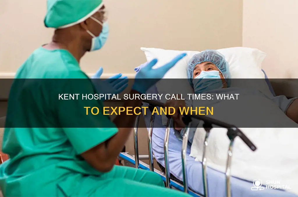 what time does kent hospital call for surgery time