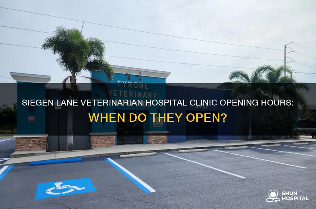 what time does siegen lane veterinarian hospital clinic opens