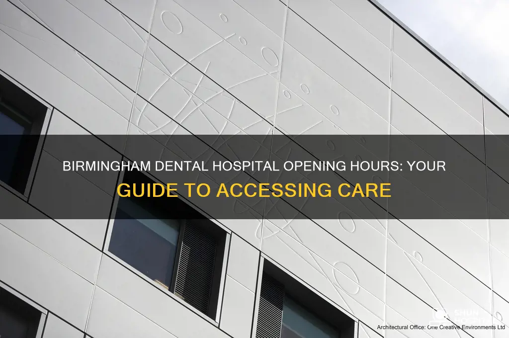 what time does the dental hospital open in birmingham