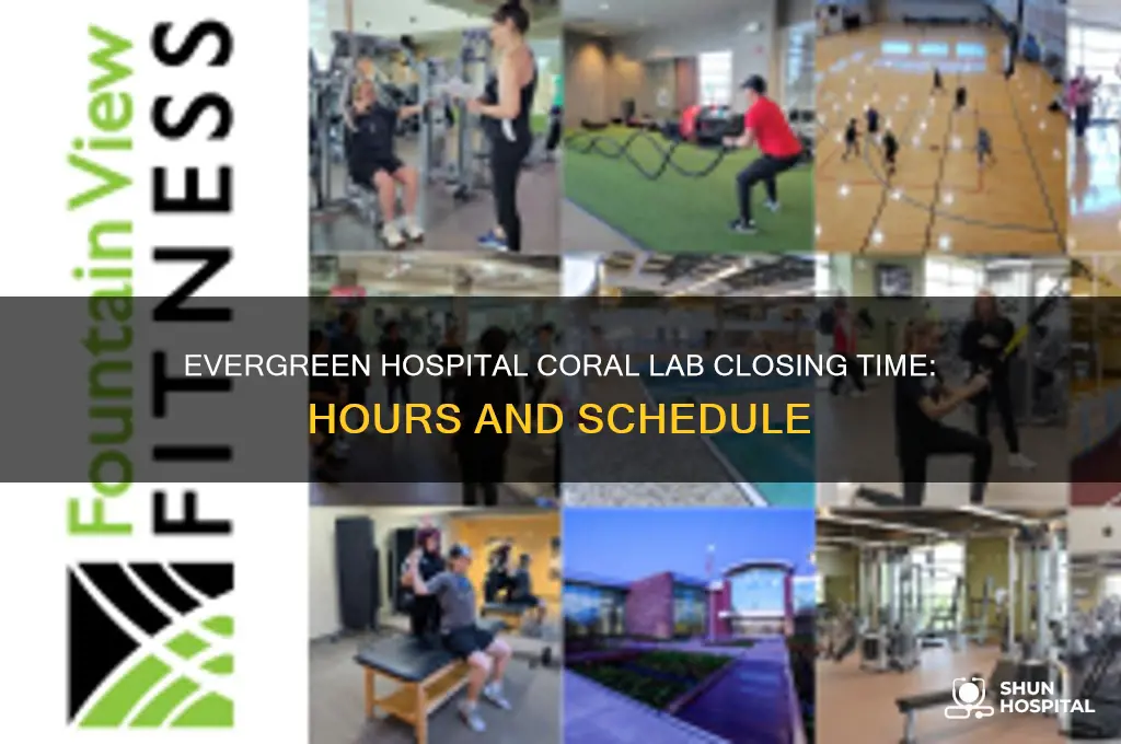 what time does the evergreen hospital coral lab close