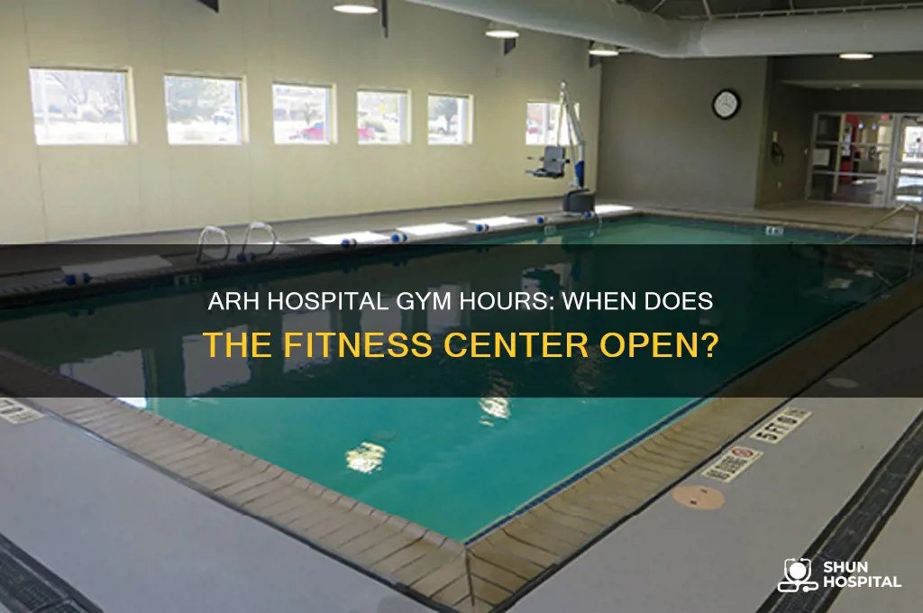 what time does the gym at arh hospital open