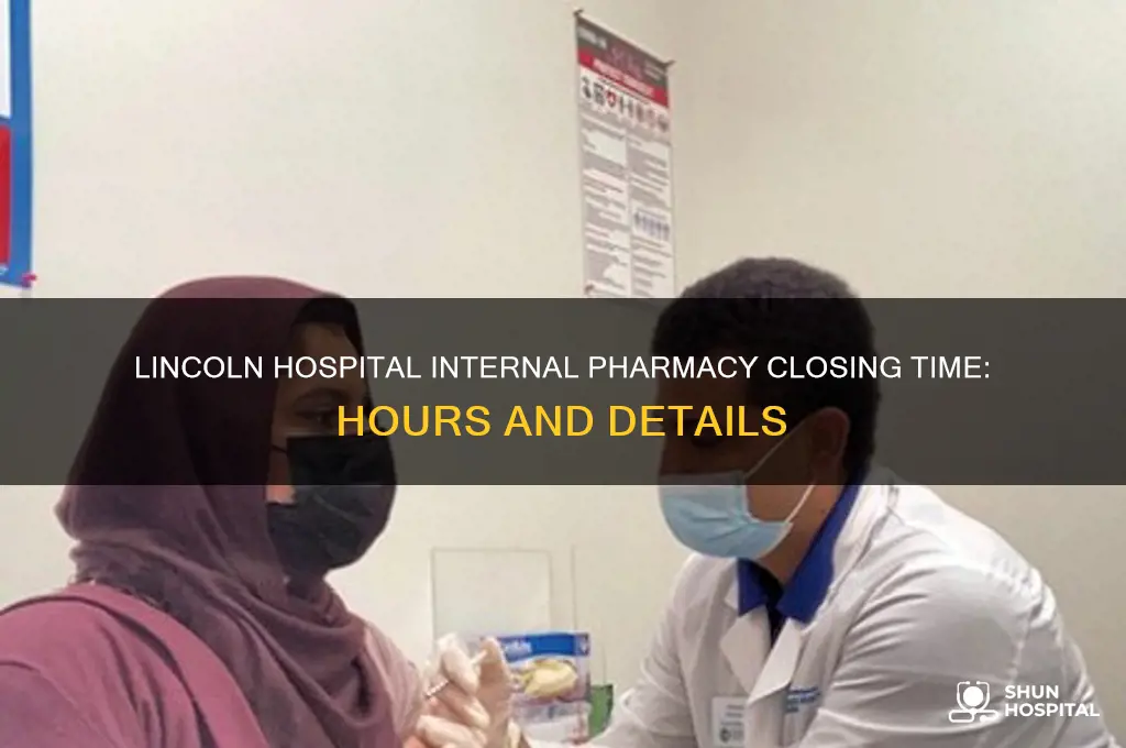 what time does the internal pharmacy of lincoln hospital close