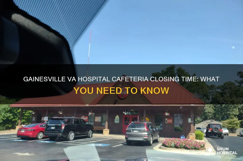 what time does the va hospital cafeteria in gainesville close