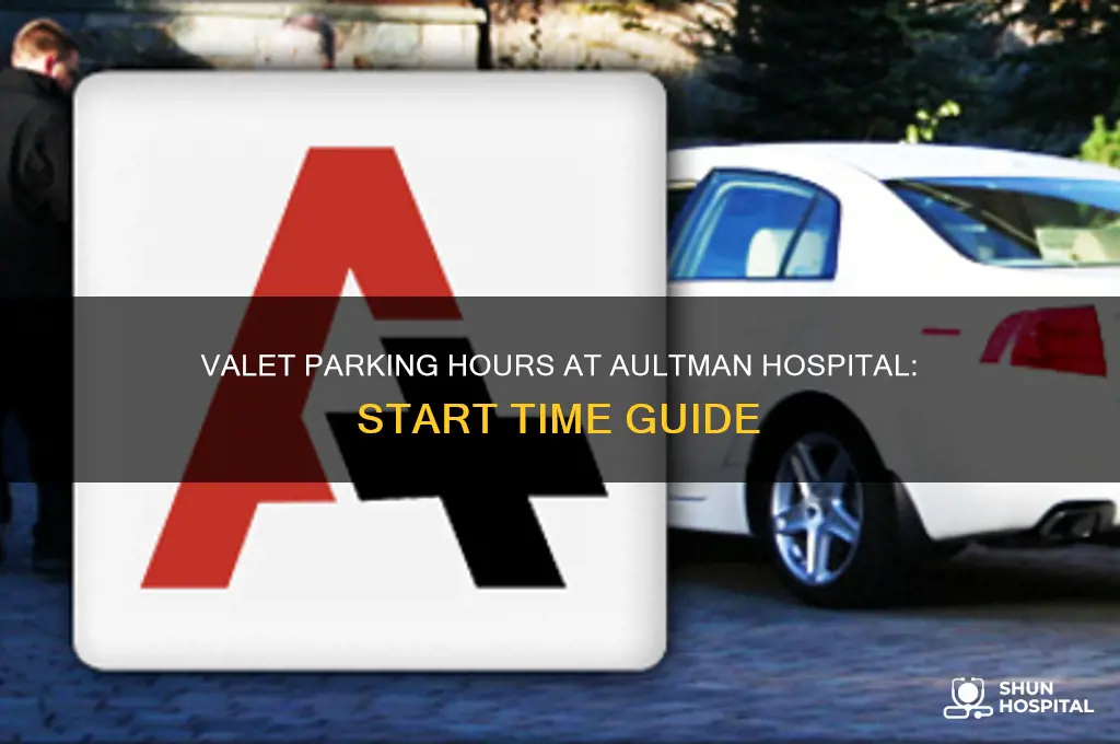 what time does valet parking start at aultman hospital