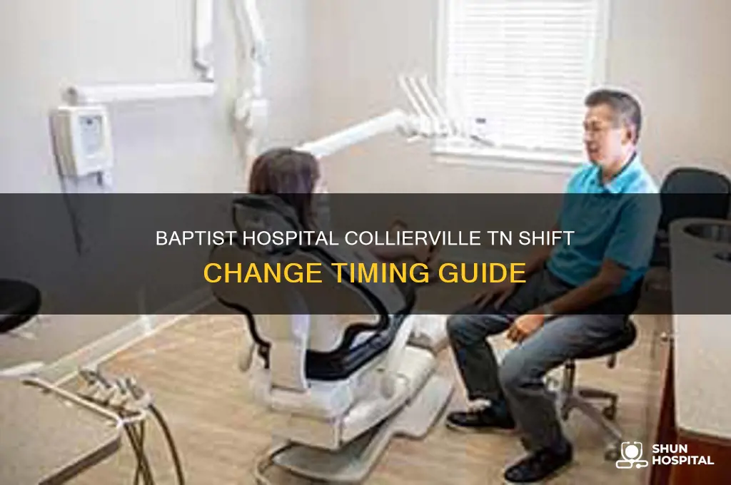 what time is shift change at baptist hospital collierville tn