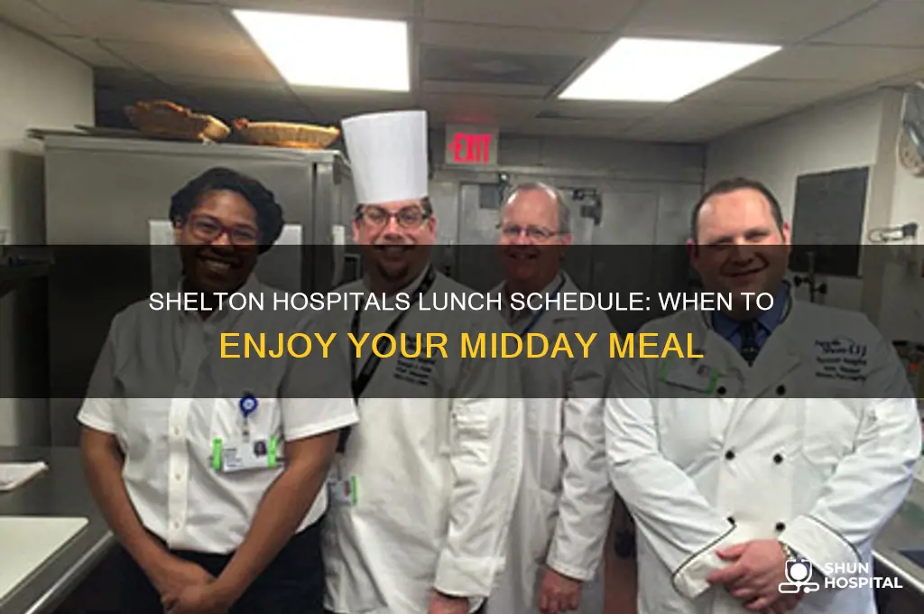 what time is the lunch at the shelton hospitals