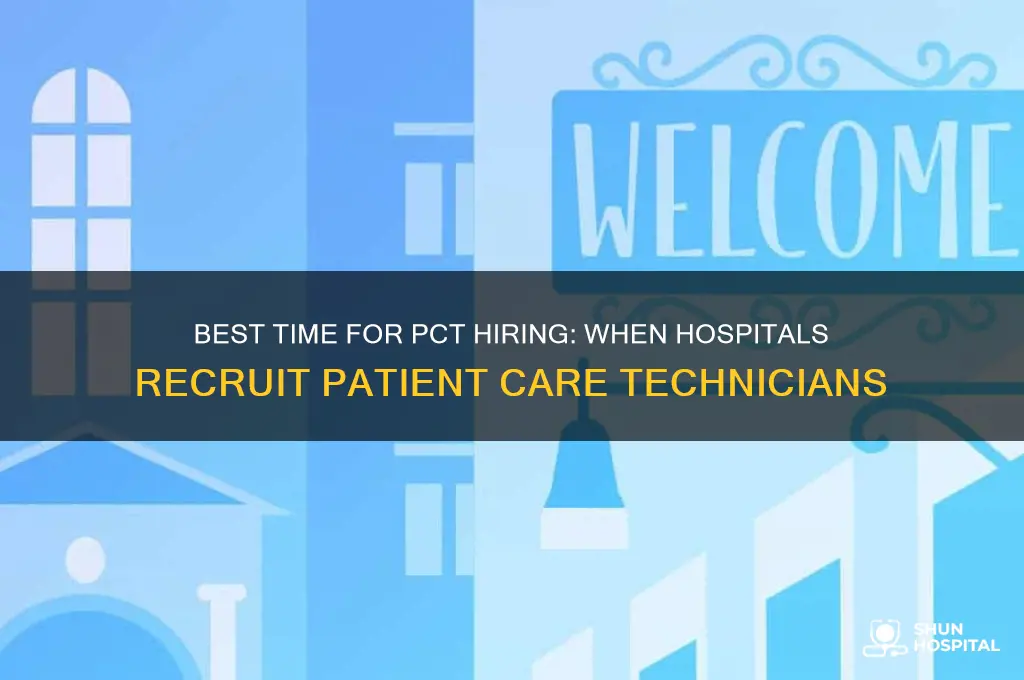 what time of the year do hospitals hire pct