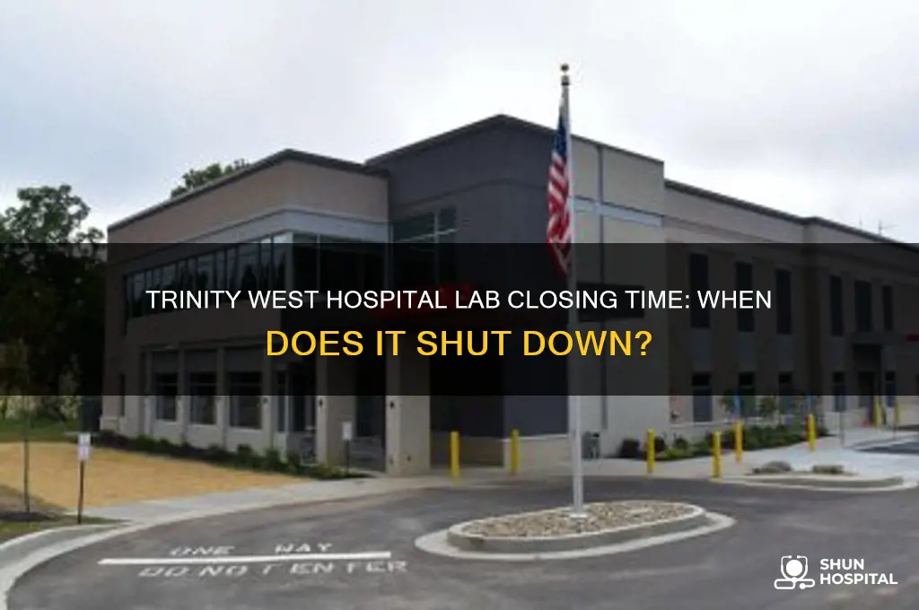 what time the lab closes at trinity west hospital