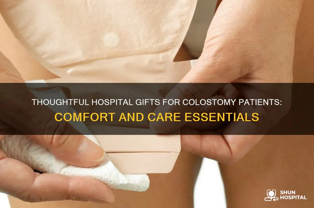 what to bring someone in the hospital after colostomy