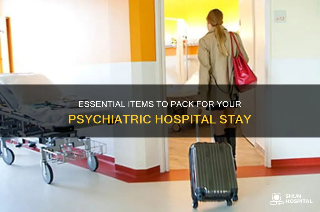 what to bring to a psychiatric hospital