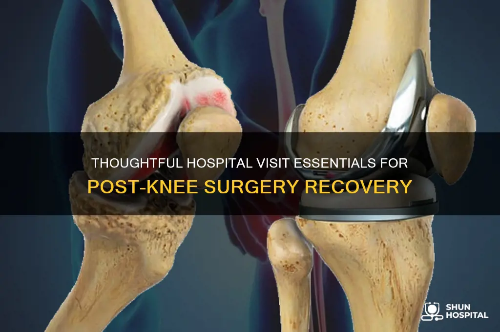 what to bring to friend in hospital after knww surgery