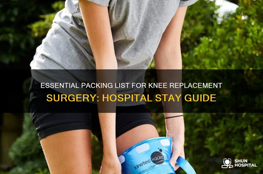 what to bring to hospital for knee replacement surgery