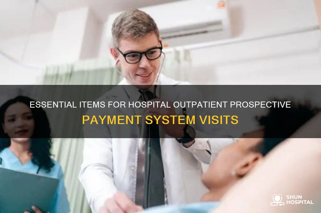 what to bring to hospital outpatient prospective payment system