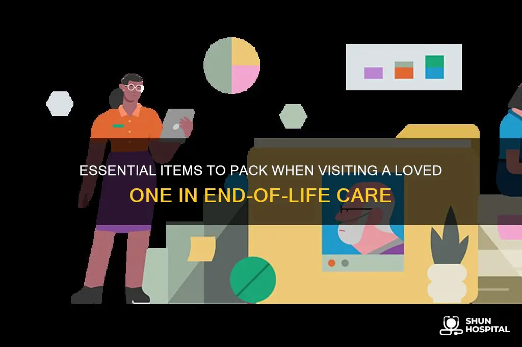 what to bring to hospital when someone is dying