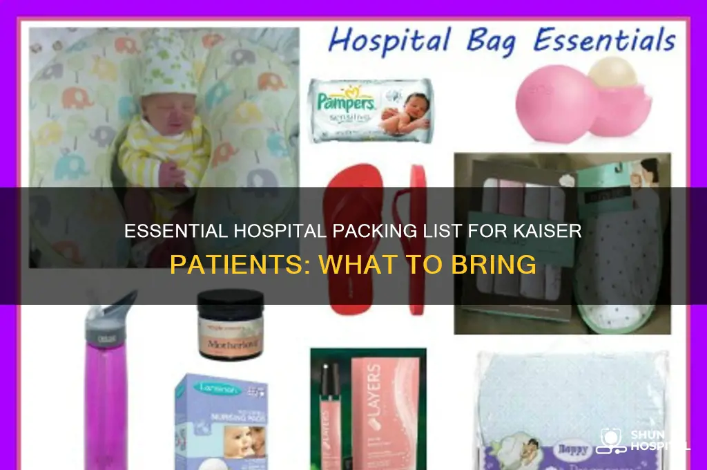 what to bring to the hospital kaiser