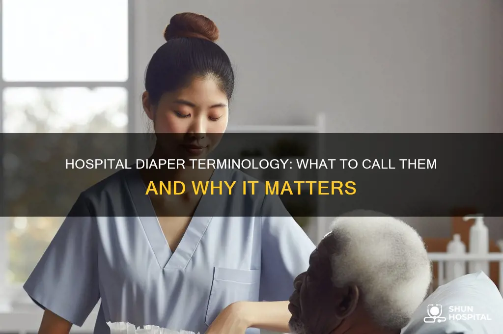 what to call diapers in a hospital