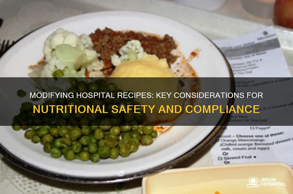 what to connsider when modifying a recipe in hospital