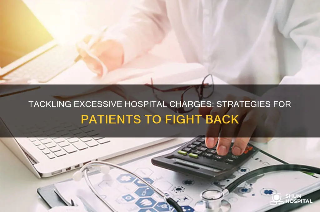 what to do about excesdive hospital charges