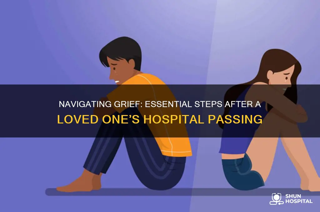 what to do after loved one dies in hospital