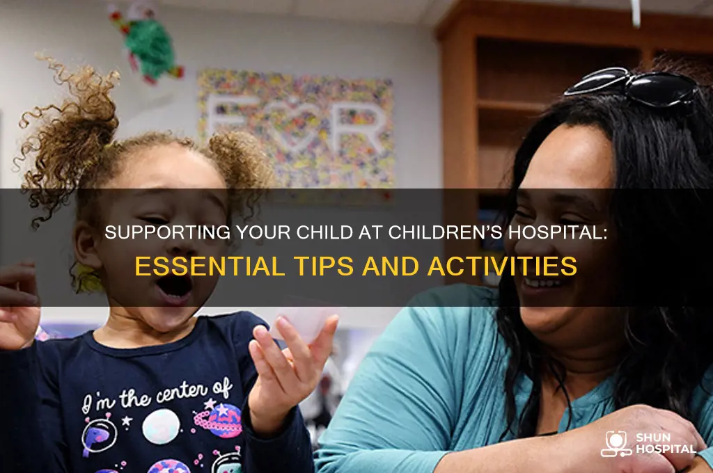 what to do for a child at childrens hospital