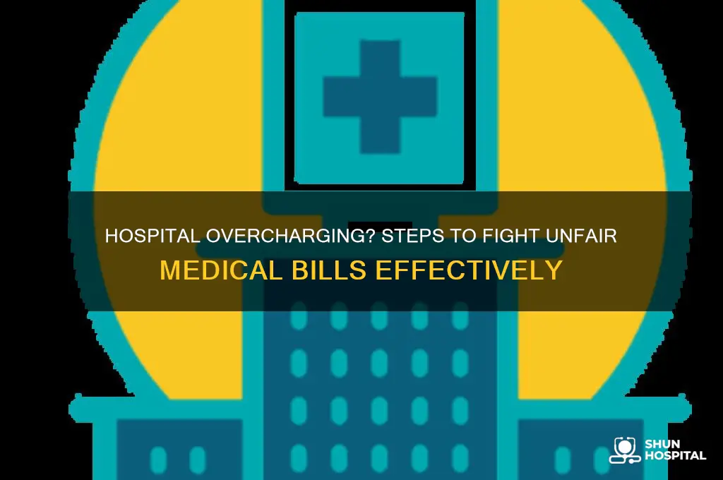 what to do if a hospital is overcharging you