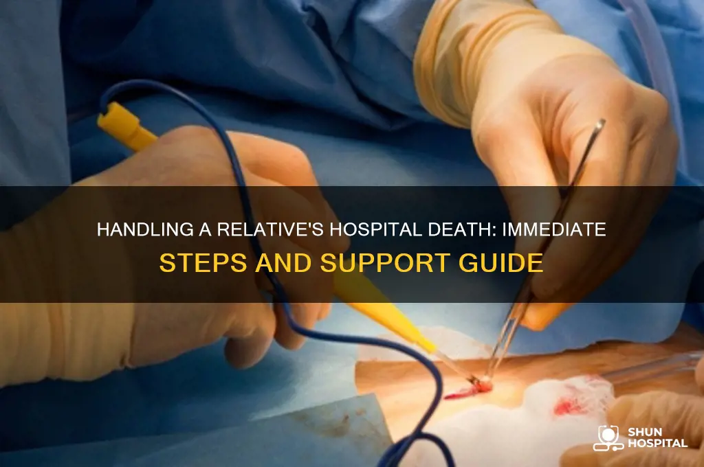 what to do if a relative dies in hospital