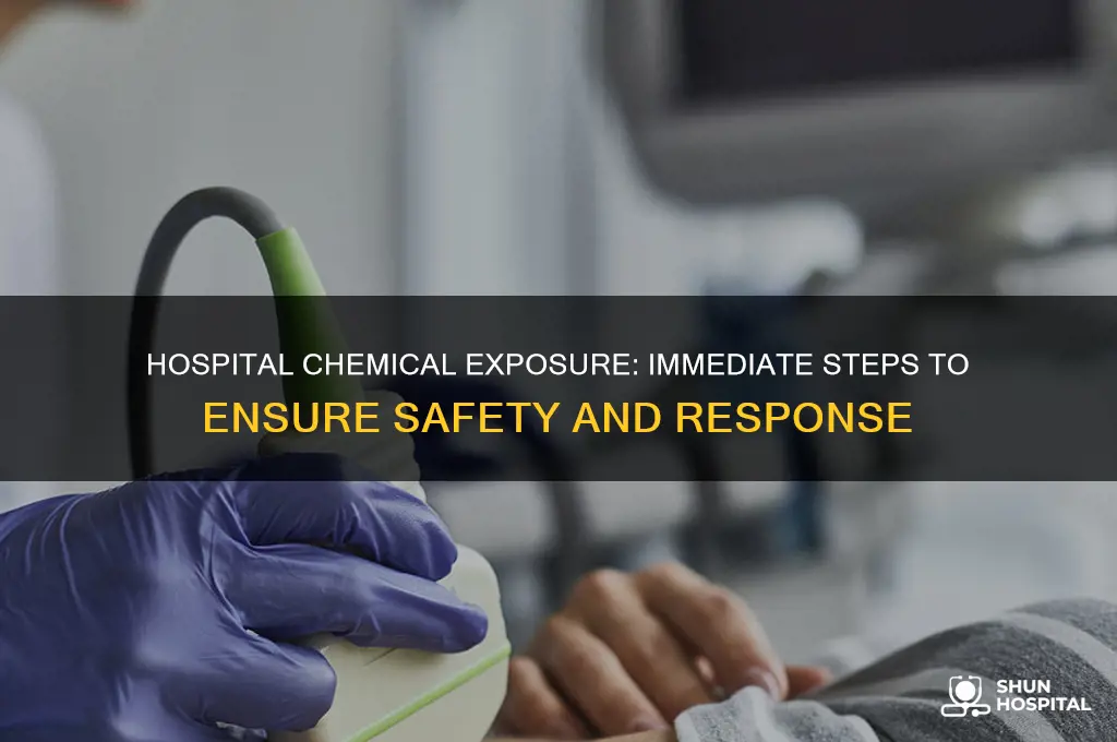 what to do if chemical exposure at the hospital