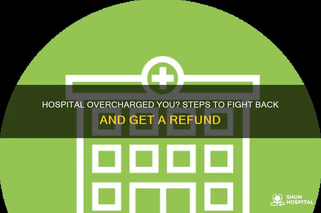 what to do if the hospital overcharges