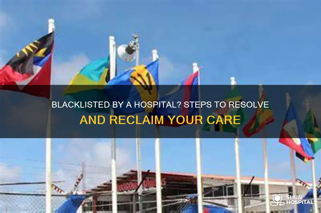 what to do if your blacklisted by a hospital