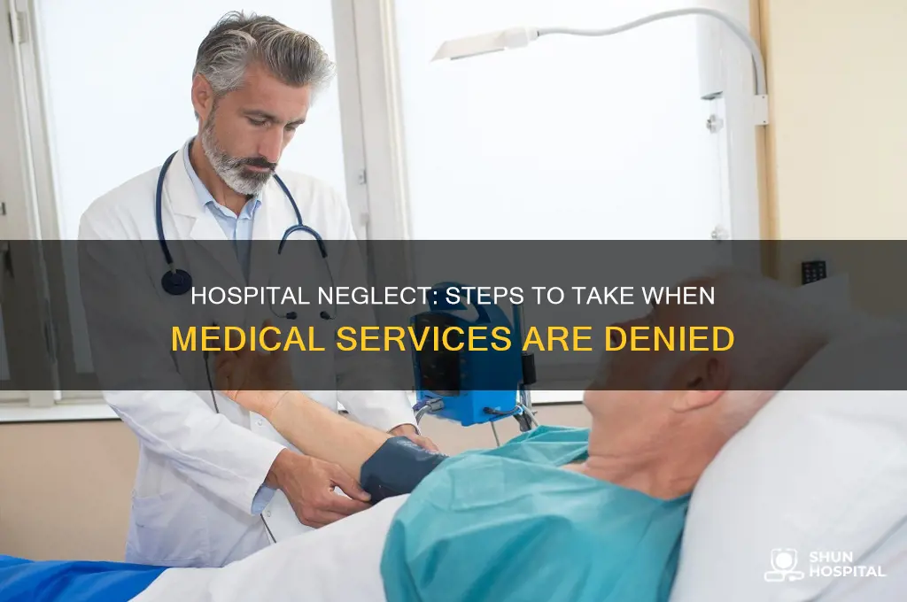 what to do when a hospital does not provide service