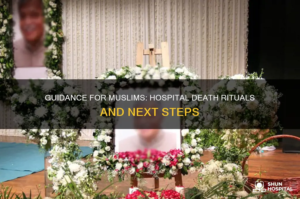 what to do when a muslim dies in hospital