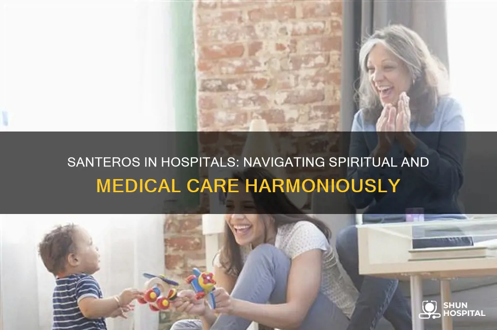 what to do when a santero goes to a hospital